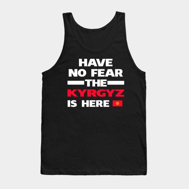 No Fear Kyrgyz Is Here Kyrgyzstan Tank Top by lubashantae